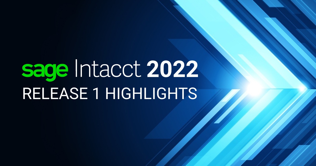 Sage Intacct 2022 Release 1 Highlights