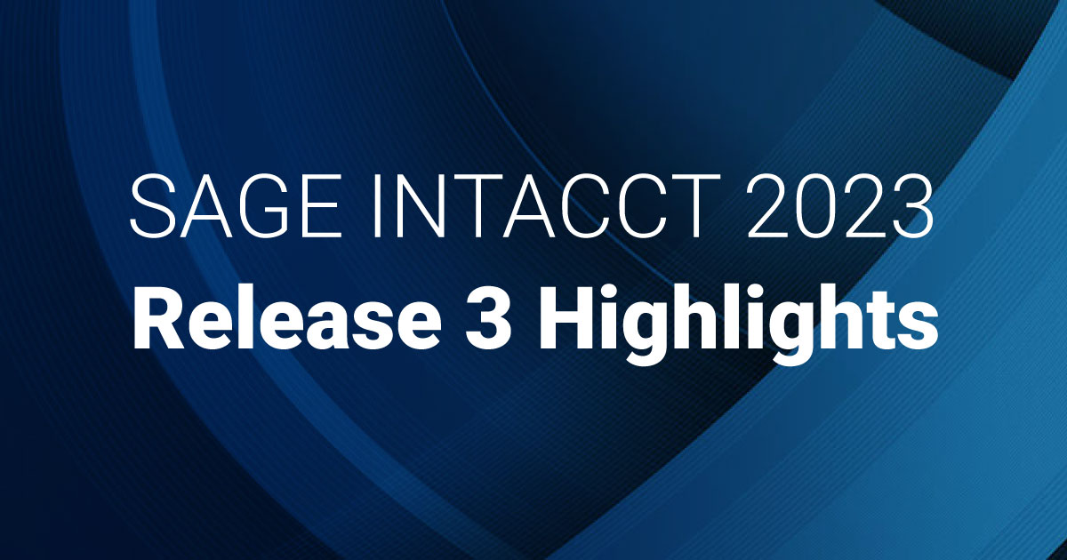 Sage Intacct 2023 Release 3 Highlights