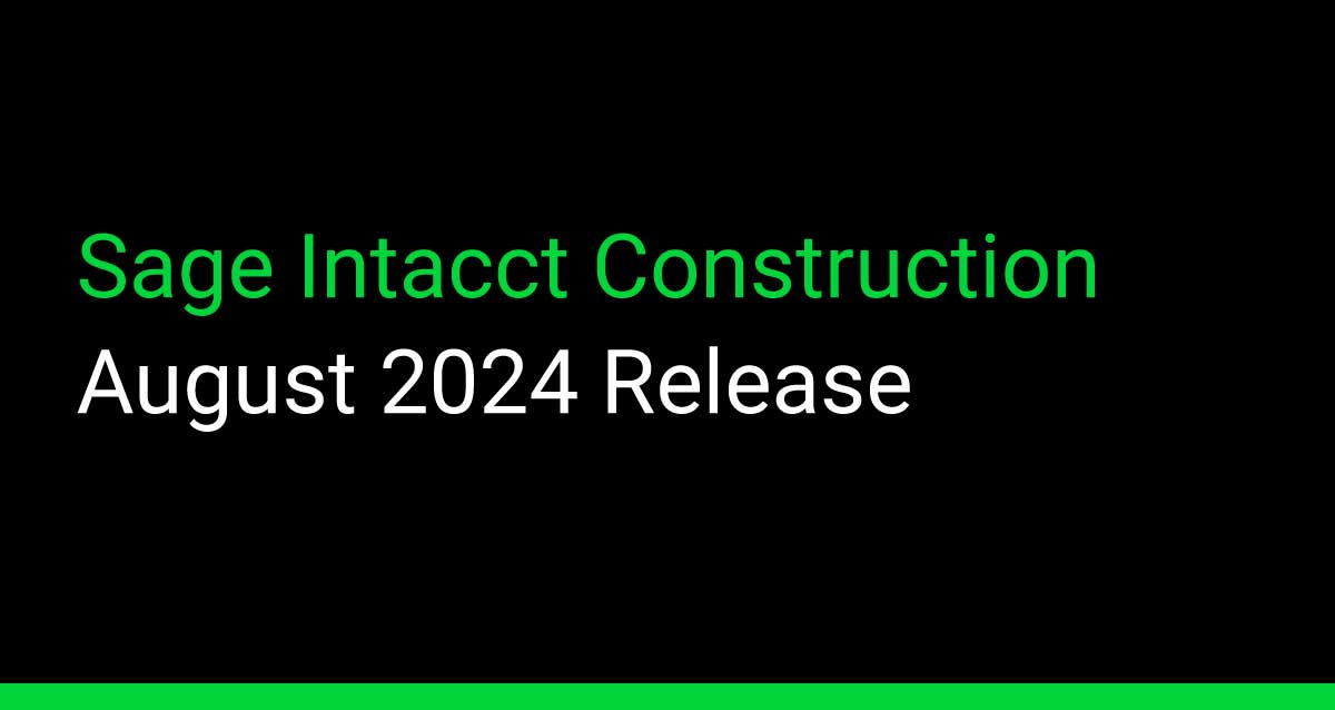 Sage Intacct Construction August 2024 Release